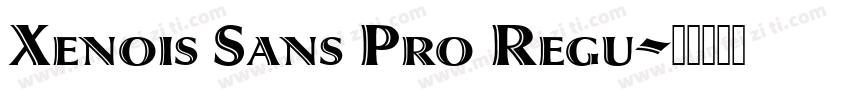 Xenois Sans Pro Regu字体转换